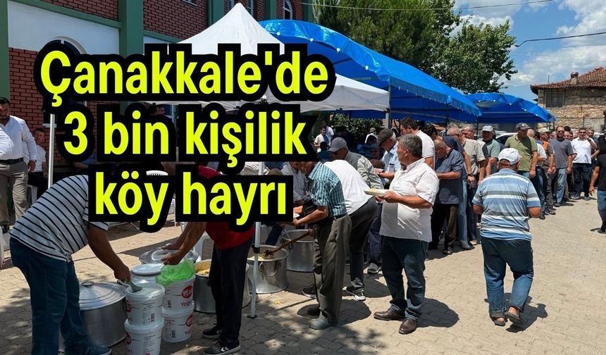 Çanakkale'de 3 bin kişilik köy hayrı
