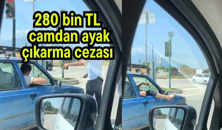 280 bin TL camdan ayak çıkarma cezası