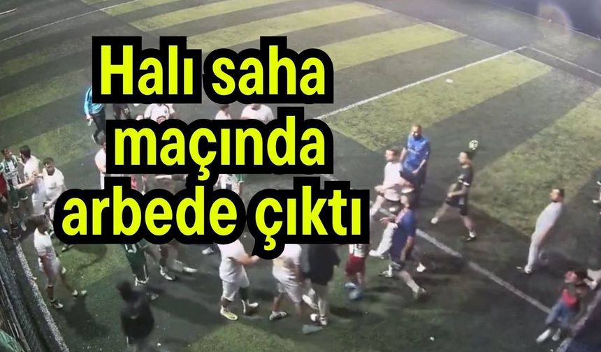 Halı saha maçında arbede çıktı (Video)