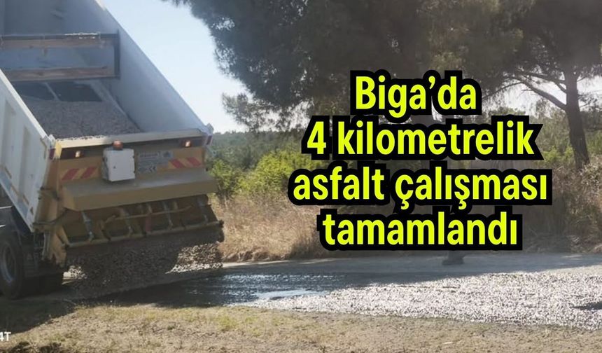 Biga’da 4 kilometrelik asfalt çalışması tamamlandı