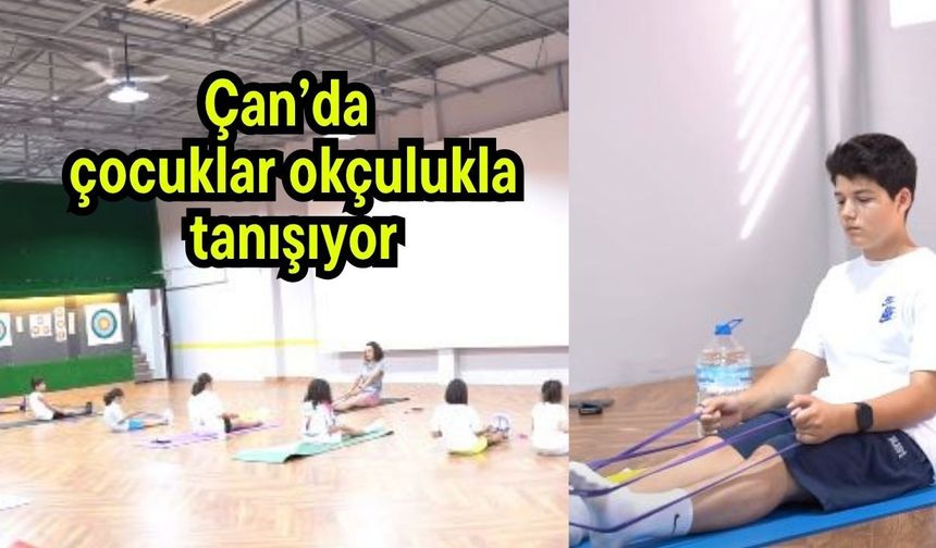 Çanakkale Çan’da çocuklar okçulukla tanışıyor