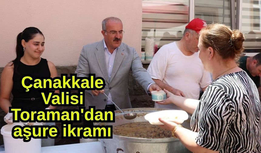 Çanakkale Valisi Toraman'dan aşure ikramı