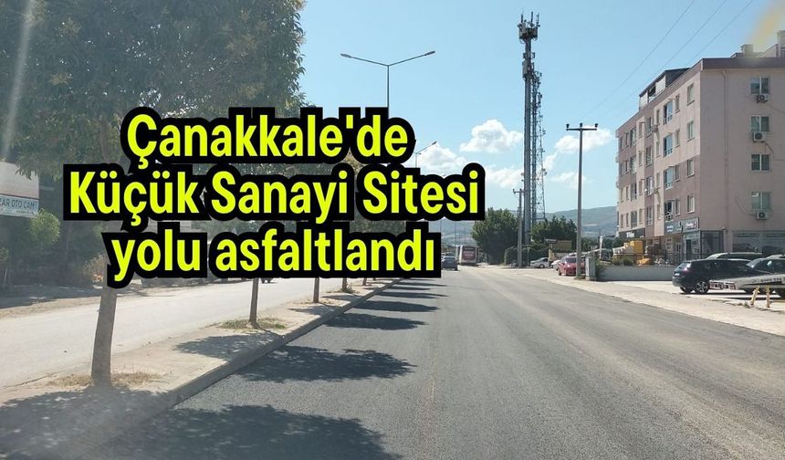 Çanakkale'de  Küçük Sanayi Sitesi yolu asfaltlandı
