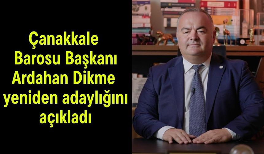 Çanakkale Barosu Başkanı Ardahan Dikme yeniden adaylığını açıkladı (Video)