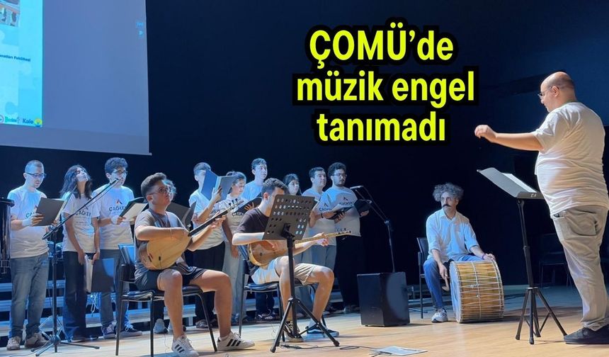 ÇOMÜ’de müzik engel tanımadı