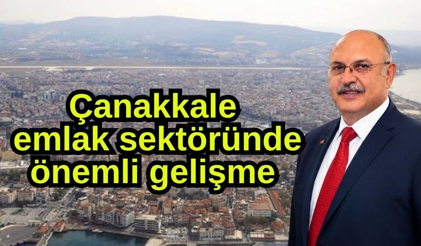 Çanakkale emlak sektöründe önemli gelişme