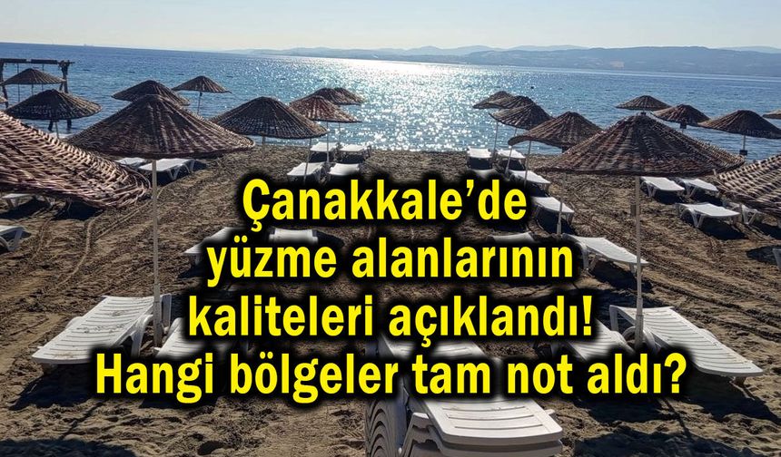 Çanakkale’de yüzme alanlarının kaliteleri açıklandı