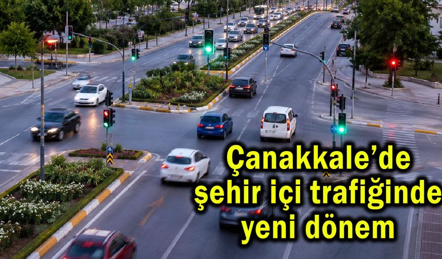 Çanakkale’de şehir içi trafiğinde yeni dönem!