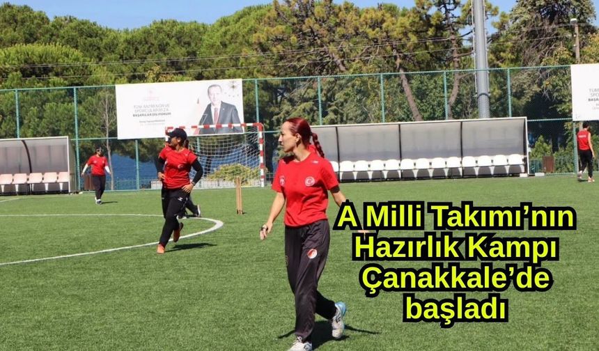 A Milli Takımı’nın Hazırlık Kampı Çanakkale’de başladı
