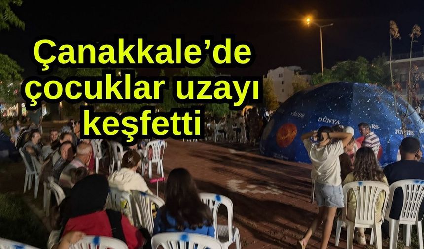 Çanakkale’de çocuklar uzayı keşfetti