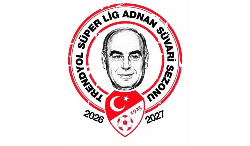 2026-2027 Trendyol Süper Lig sezonuna Adnan Süvari ismi verildi