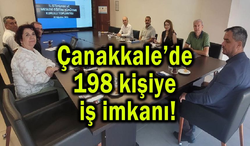 Çanakkale’de 198 kişiye iş imkanı!