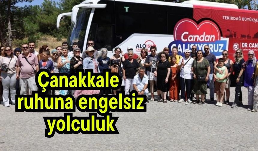 Çanakkale ruhuna engelsiz yolculuk