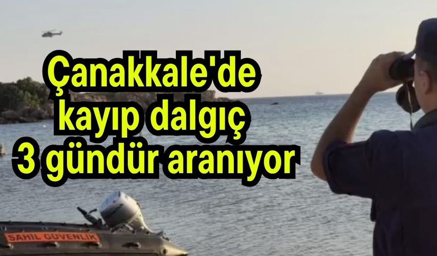 Çanakkale'de kayıp dalgıç 3 gündür aranıyor