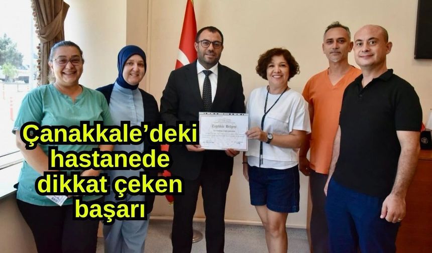 Çanakkale’deki hastanede dikkat çeken başarı