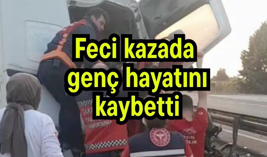 Feci kazada genç hayatını kaybetti