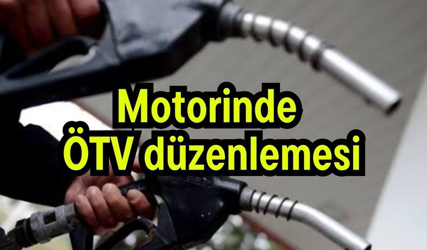 Motorinde ÖTV düzenlemesi
