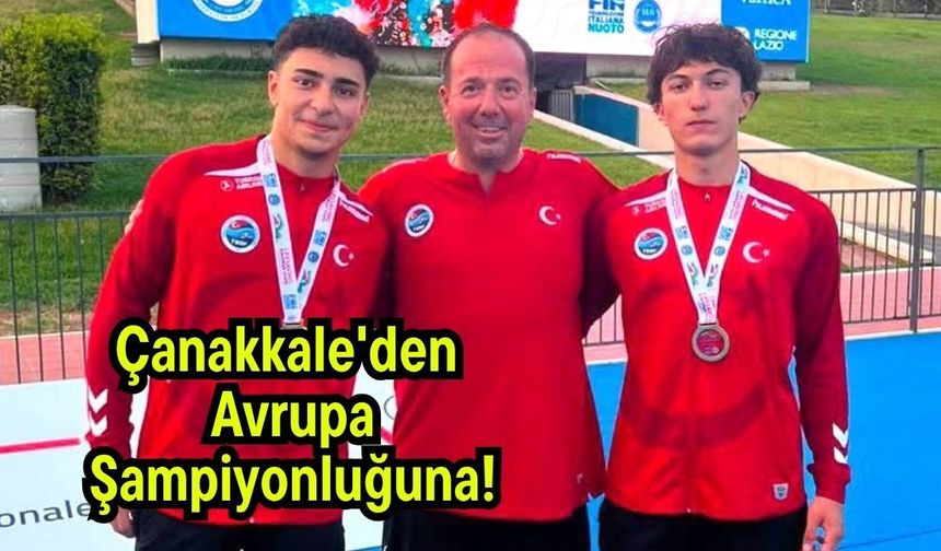 Çanakkale'den Avrupa Şampiyonluğuna!