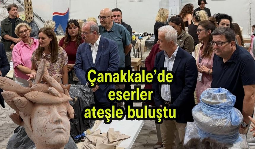 Çanakkale’de eserler ateşle buluştu