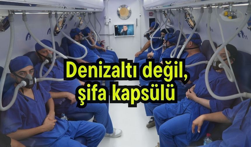 Denizaltı değil, şifa kapsülü (Video)