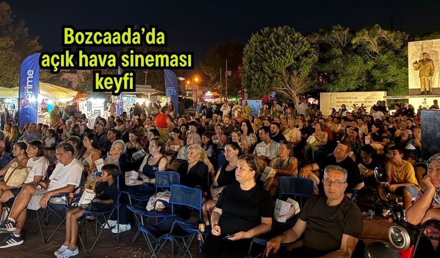 Bozcaada’da açık hava sineması keyfi