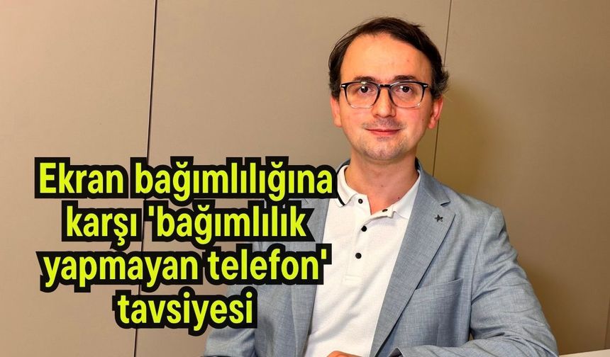 Ekran bağımlılığına karşı 'bağımlılık yapmayan telefon' tavsiyesi (Video)