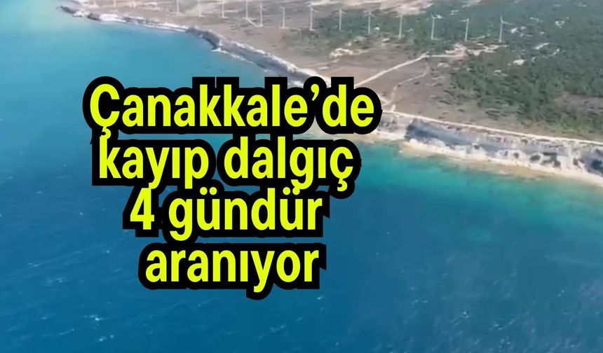 Çanakkale’de kayıp dalgıç 4 gündür aranıyor (Video)