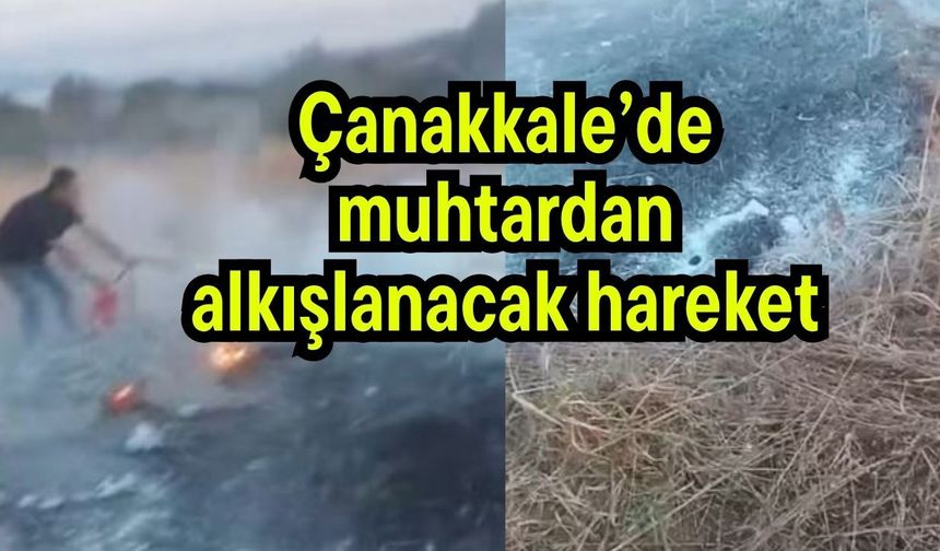 Çanakkale’de muhtardan alkışlanacak hareket