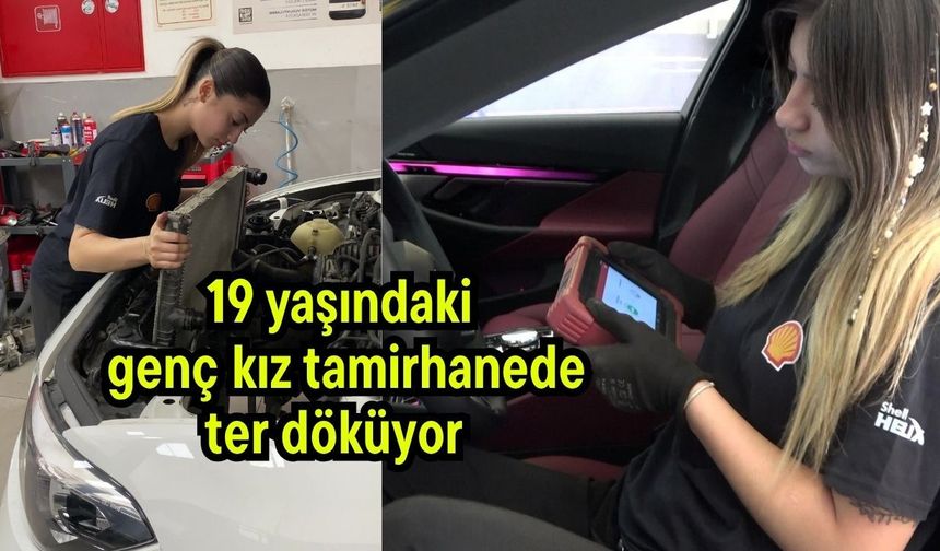 19 yaşındaki genç kız tamirhanede ter döküyor (Video)