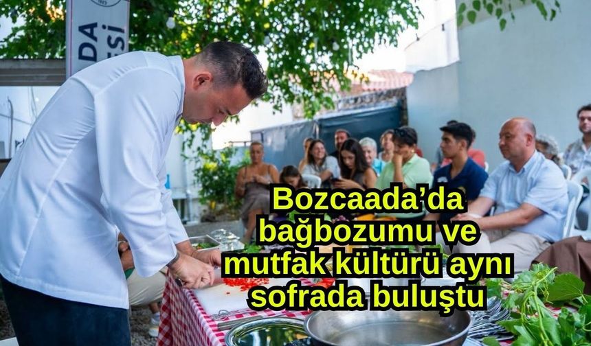 Bozcaada’da bağbozumu ve mutfak kültürü aynı sofrada buluştu