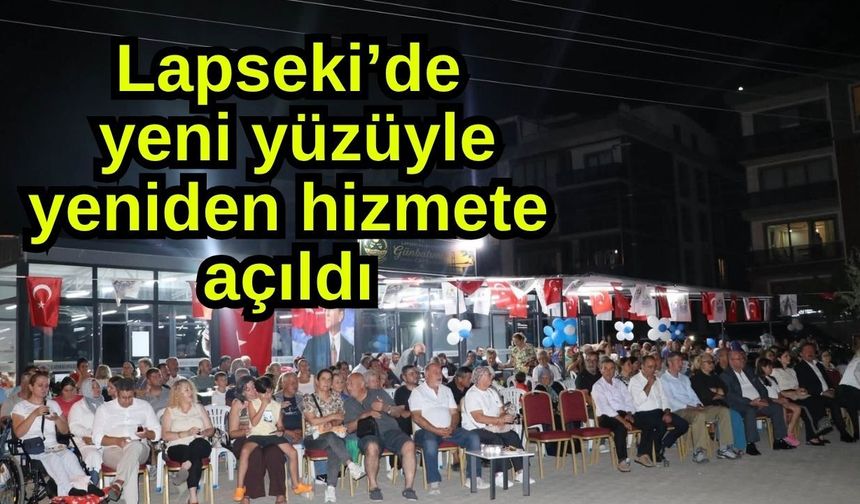 Lapseki’de yeni yüzüyle yeniden hizmete açıldı