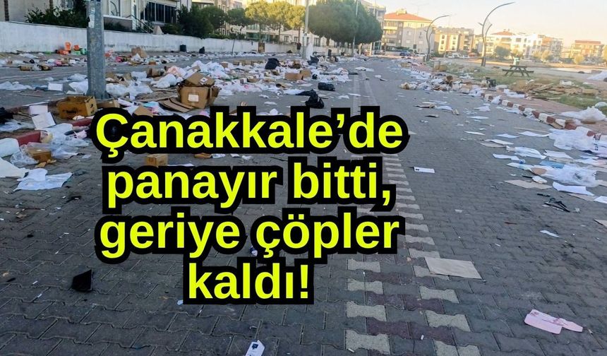Çanakkale’de panayır bitti, geriye çöpler kaldı!