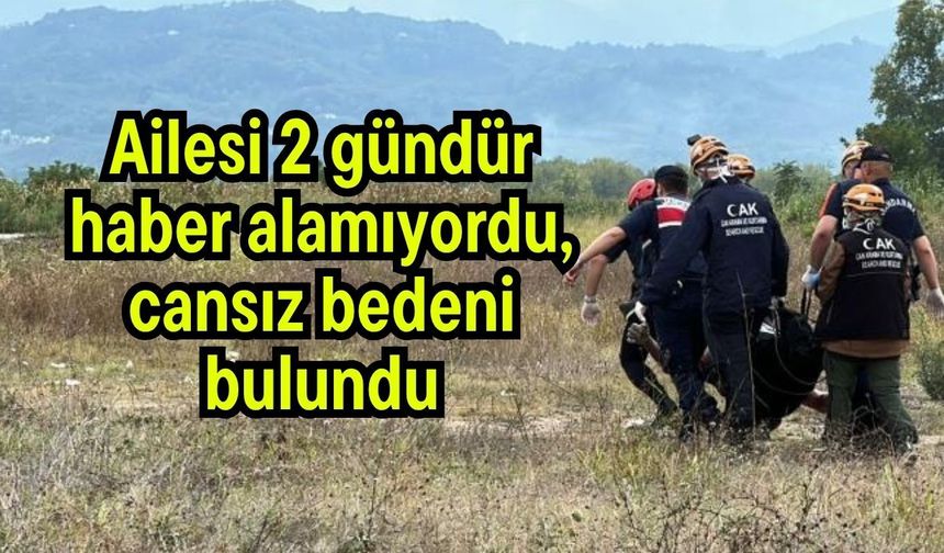 Ailesi 2 gündür haber alamıyordu, cansız bedeni bulundu