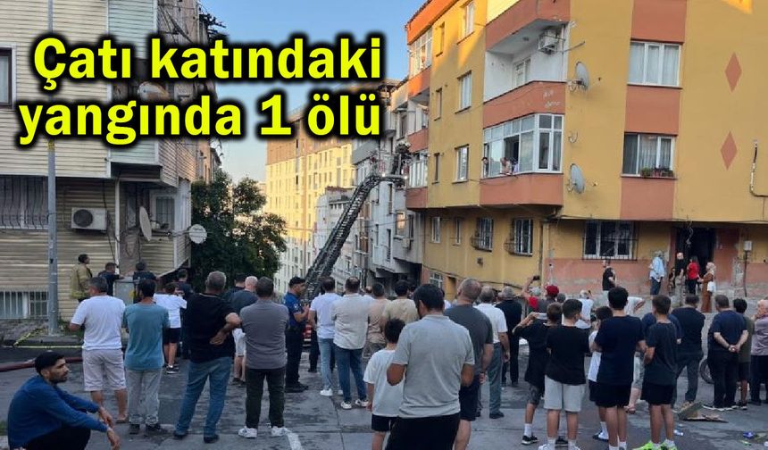 Çatı katındaki yangında 1 ölü (Video)