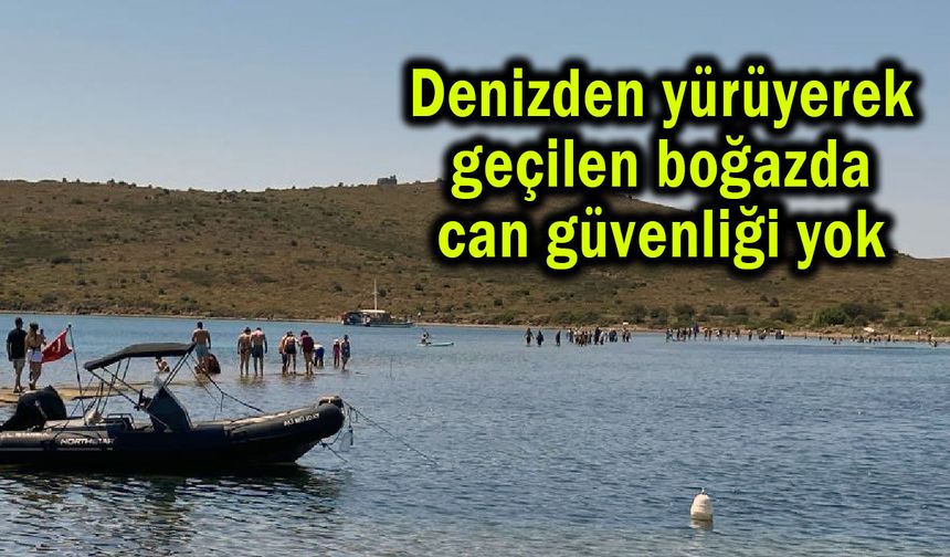 Denizden yürüyerek geçilen boğazda can güvenliği yok (Video)