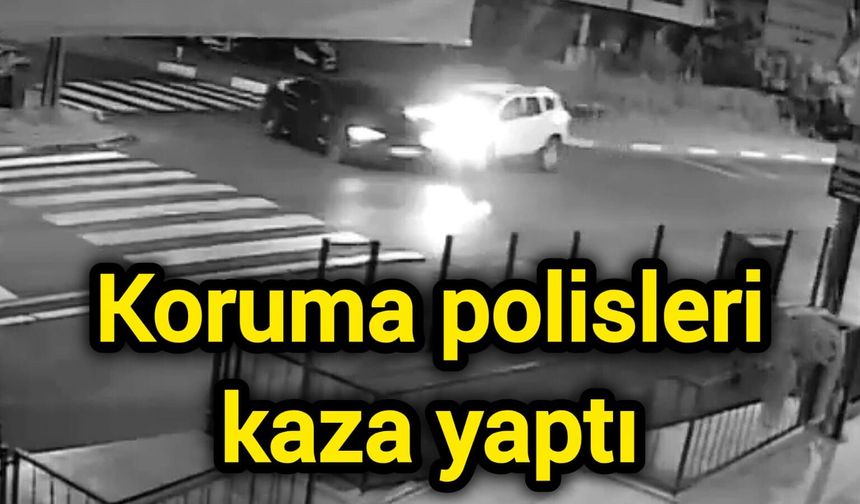 Koruma polisleri kaza yaptı