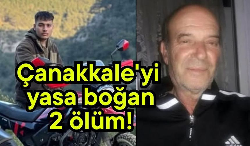 Çanakkale'yi yasa boğan 2 ölüm!