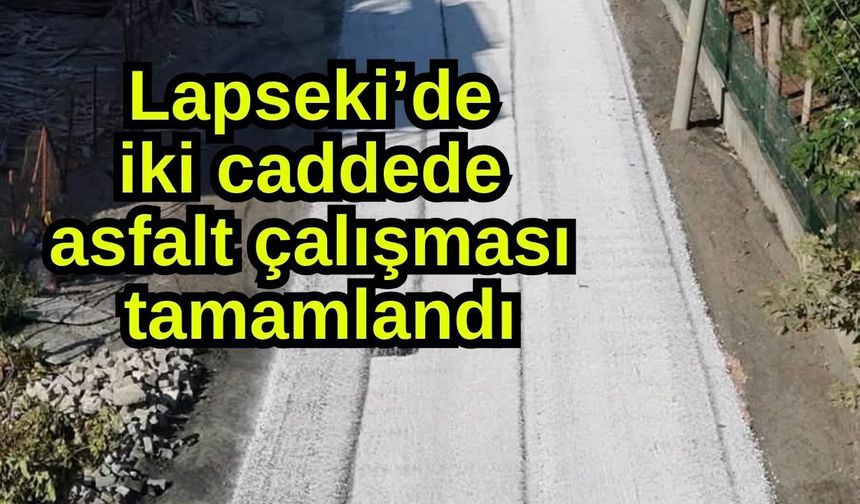 Lapseki’de iki caddede asfalt çalışması tamamlandı