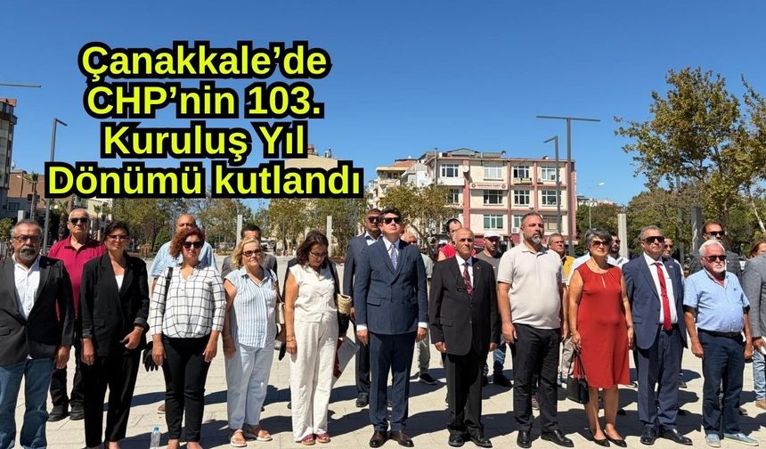Çanakkale’de CHP’nin 103. Kuruluş Yıl Dönümü kutlandı