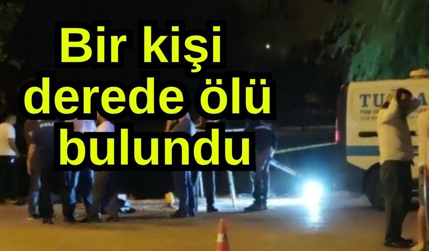 Bir kişi derede ölü bulundu