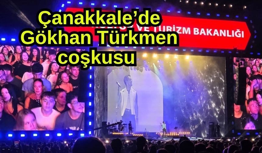 Çanakkale’de Gökhan Türkmen coşkusu (Video)