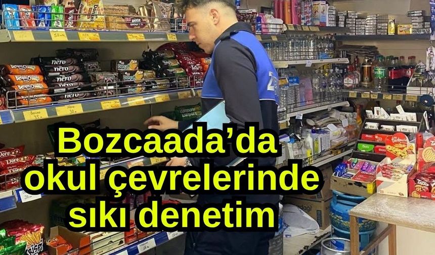 Bozcaada’da okul çevrelerinde sıkı denetim