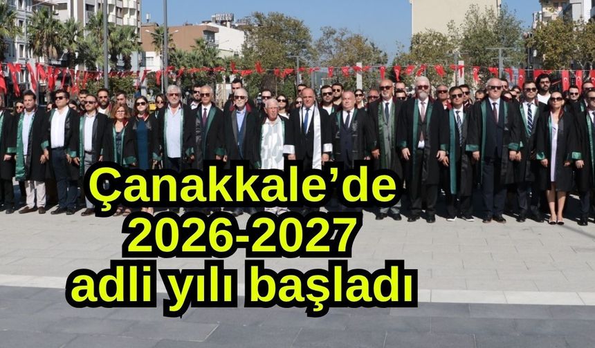 Çanakkale’de 2026-2027 adli yılı başladı