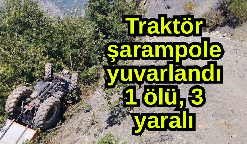 Traktör şarampole yuvarlandı: 1 ölü, 3 yaralı