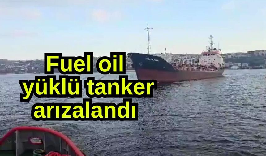 Fuel oil yüklü tanker arızalandı (Video)