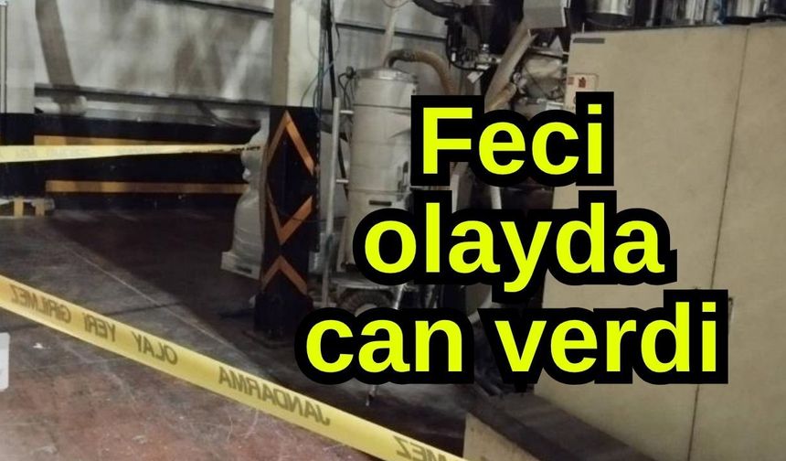 Feci olayda can verdi