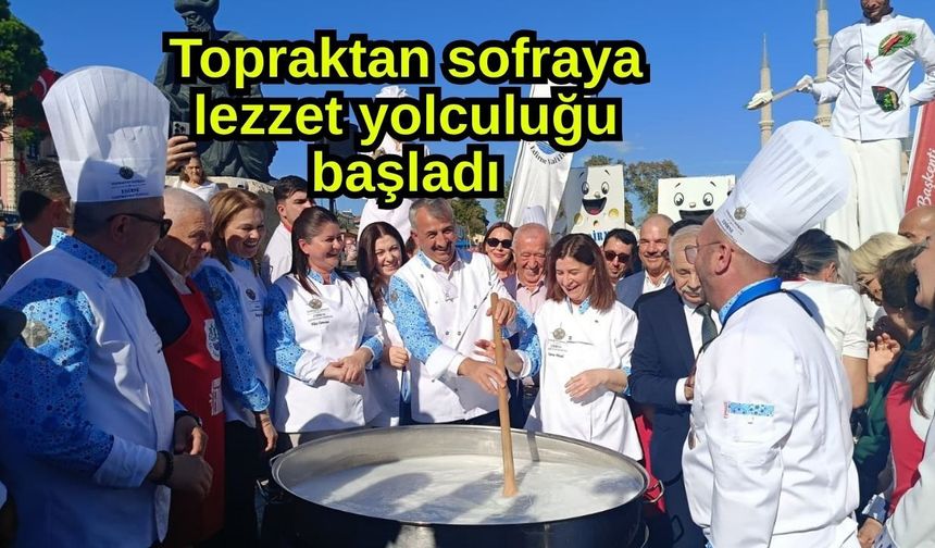 Topraktan sofraya lezzet yolculuğu başladı