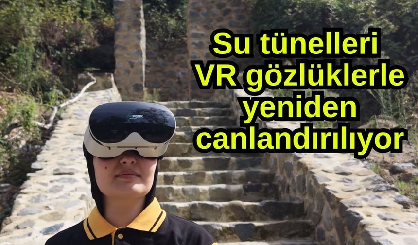Su tünelleri VR gözlüklerle yeniden canlandırılıyor (Video)