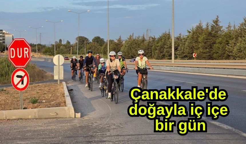 Çanakkale'de doğayla iç içe bir gün