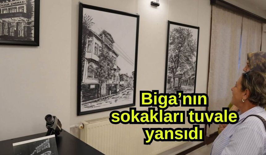 Biga’nın sokakları tuvale yansıdı